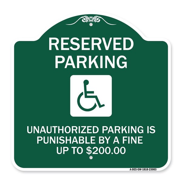 Signmission Reserved Parking Unauthorized Parking Is Punishable by A Fine Up to $200, A-DES-GW-1818-23003 A-DES-GW-1818-23003